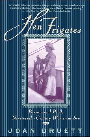Seller image for Hen Frigates : Passion and Peril, Nineteenth Century Women at Sea for sale by GreatBookPrices
