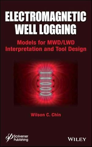 Seller image for Electromagnetic Well Logging : Models for MWD/LWD Interpretation and Tool Design for sale by GreatBookPrices