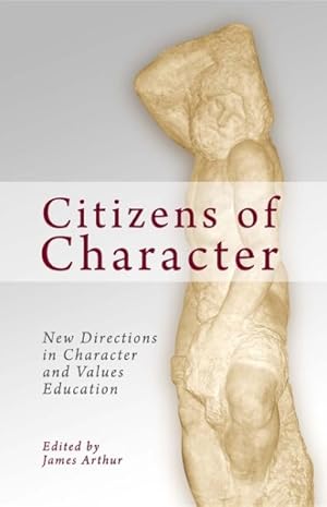 Seller image for Citizens of Character : New Directions in Character and Values Education for sale by GreatBookPrices
