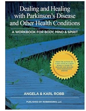 Seller image for Dealing and Healing with Parkinson's Disease and Other Health Conditions: A Workbook for Body, Mind & Spirit for sale by GreatBookPrices