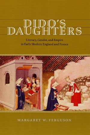 Seller image for Dido's Daughters : Literacy, Gender, and Empire in Early Modern England and France for sale by GreatBookPrices