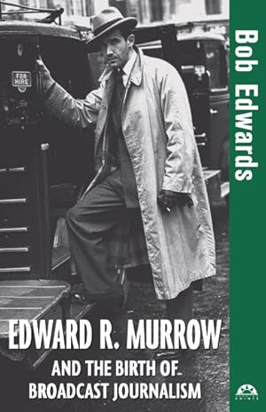 Imagen del vendedor de Edward R. Murrow and the Birth of Broadcast Journalism a la venta por GreatBookPrices