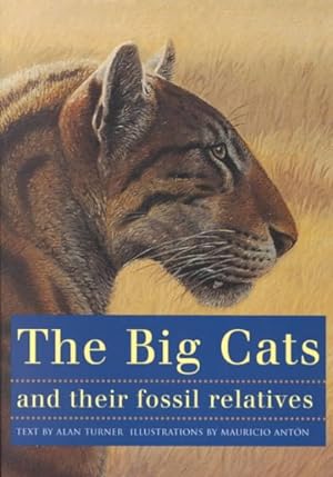 Immagine del venditore per Big Cats and Their Fossil Relatives : An Illustrated Guide to Their Evolution and Natural History venduto da GreatBookPrices