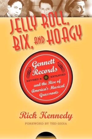 Seller image for Jelly Roll, Bix, and Hoagy : Gennett Records and the Rise of America's Musical Grassroots for sale by GreatBookPrices