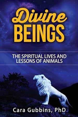 Immagine del venditore per Divine Beings : The Spiritual Lives and Lessons of Animals venduto da GreatBookPrices