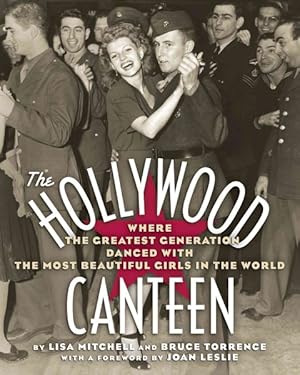 Seller image for Hollywood Canteen : Where the Greatest Generation Danced With the Most Beautiful Girls in the for sale by GreatBookPrices