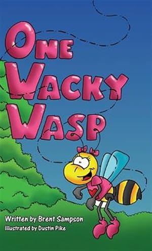 Bild des Verkufers fr One Wacky Wasp : The Perfect Children's Book for Kids Ages 3-6 Who Are Learning to Read zum Verkauf von GreatBookPrices