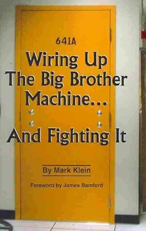 Bild des Verkufers fr Wiring Up the Big Brother Machine.and Fighting It zum Verkauf von GreatBookPrices
