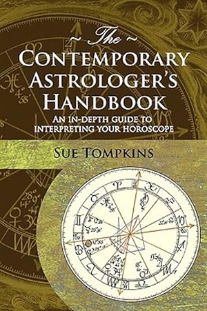 Seller image for Contemporary Astrologer's Handbook : An In-depth Guide to Interpreting Your Horoscope for sale by GreatBookPrices