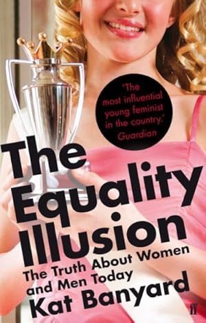 Immagine del venditore per Equality Illusion : The Truth About Women and Men Today venduto da GreatBookPrices