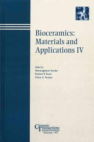 Immagine del venditore per Bioceramics : Materials and Applications IV : Proceedings of the Bioceramics Materials and Applications; A symposium to honor Larry Hench held at the 105th annual meeting of The American Ceramic Society, April 27-30, 2003, in Nashville, Tennesse. venduto da GreatBookPrices