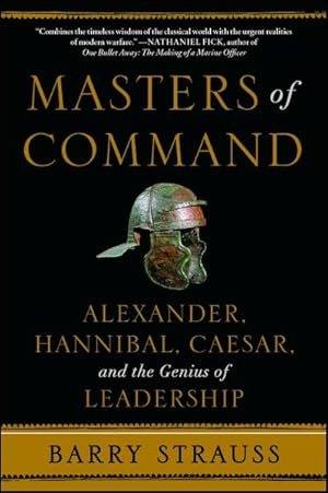 Immagine del venditore per Masters of Command : Alexander, Hannibal, Caesar, and the Genius of Leadership venduto da GreatBookPrices