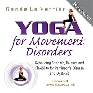 Seller image for Yoga for Movement Disorders: Rebuilding Strength, Balance and Flexibility for Parkinson's Disease and Dystonia for sale by GreatBookPrices