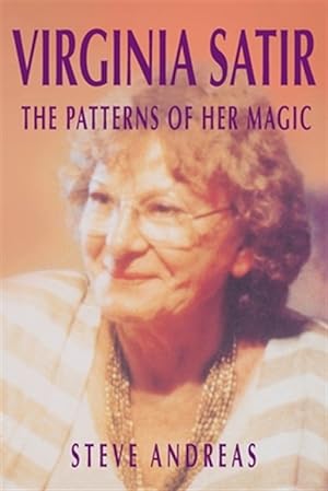 Immagine del venditore per VIRGINIA SATIR: THE PATTERNS OF HER MAGIC venduto da GreatBookPrices