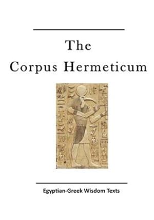 Seller image for Corpus Hermeticum : Egyptian-greek Wisdom Texts for sale by GreatBookPrices