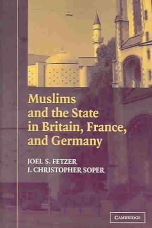 Seller image for Muslims and the State in Britain, France, and Germany : Joel S. Fetzer, J. Christopher Soper for sale by GreatBookPrices