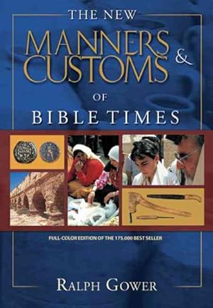 Imagen del vendedor de New Manners & Customs of Bible Times a la venta por GreatBookPrices