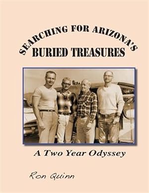 Seller image for Searching for Arizona's Buried Treasures: A Two Year Odyssey for sale by GreatBookPrices