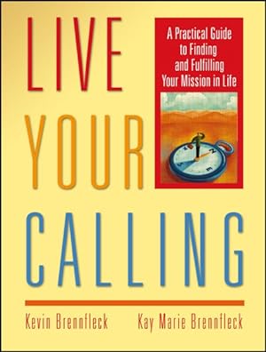 Seller image for Live Your Calling : A Practical Guide To Finding And Fulfilling Your Mission In Life for sale by GreatBookPrices