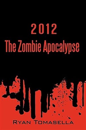 Imagen del vendedor de 2012 : The Zombie Apocalypse a la venta por GreatBookPrices