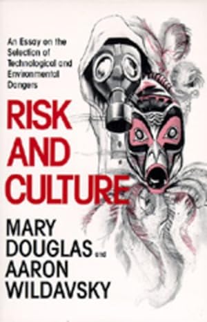 Immagine del venditore per Risk and Culture : An Essay on the Selection of Technological and Environmental Dangers venduto da GreatBookPrices