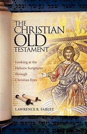 Immagine del venditore per Christian Old Testament : Looking at the Hebrew Scriptures Through Christian Eyes venduto da GreatBookPrices