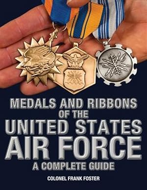 Bild des Verkufers fr Medals and Ribbons of the United States Air Force-A Complete Guide zum Verkauf von GreatBookPrices
