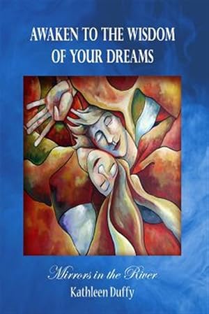 Seller image for Awaken to the Wisdom of Your Dreams: Mirrors in the River for sale by GreatBookPrices