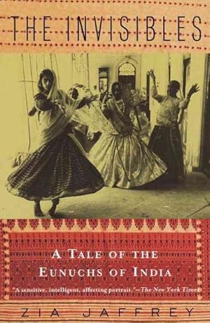 Immagine del venditore per Invisibles : A Tale of the Eunuchs of India venduto da GreatBookPrices