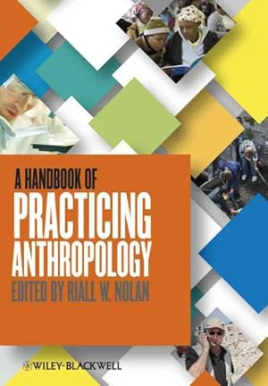 Image du vendeur pour Handbook of Practicing Anthropology mis en vente par GreatBookPrices