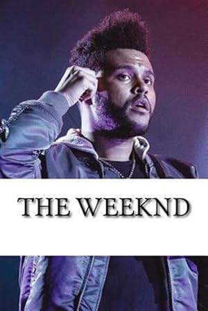 Immagine del venditore per Weeknd : A Biography venduto da GreatBookPrices