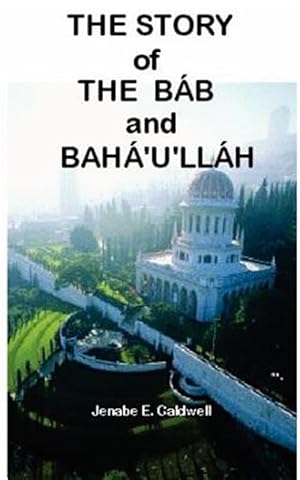 Image du vendeur pour Story of the Bab & Baha'u'llah mis en vente par GreatBookPrices