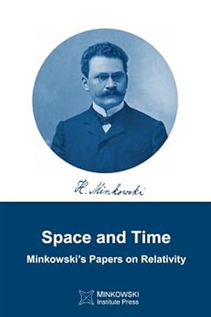 Image du vendeur pour Space and Time: Minkowski's Papers on Relativity mis en vente par GreatBookPrices
