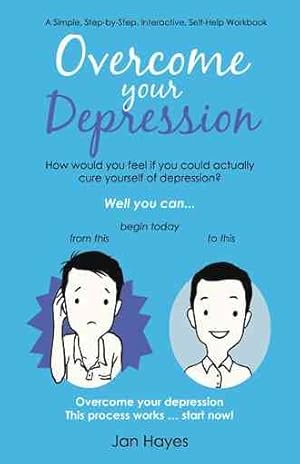 Immagine del venditore per Overcome Your Depression : A Simple, Step-by-step, Interactive, Self-help Workbook venduto da GreatBookPrices