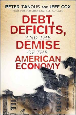 Seller image for Debt, Deficits, and the Demise of the American Economy for sale by GreatBookPrices