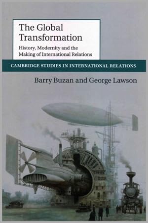 Bild des Verkufers fr Global Transformation : History, Modernity and the Making of International Relations zum Verkauf von GreatBookPrices