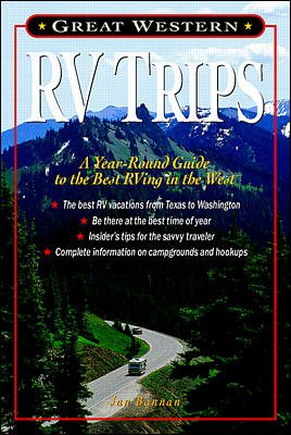Seller image for Great Western Rv Trips : A Year-Round Guide to the Best Rving in the West for sale by GreatBookPrices