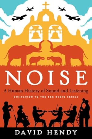 Image du vendeur pour Noise : A Human History of Sound and Listening mis en vente par GreatBookPrices