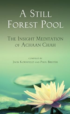 Immagine del venditore per Still Forest Pool : The Insight Meditation of Achaan Chah venduto da GreatBookPrices