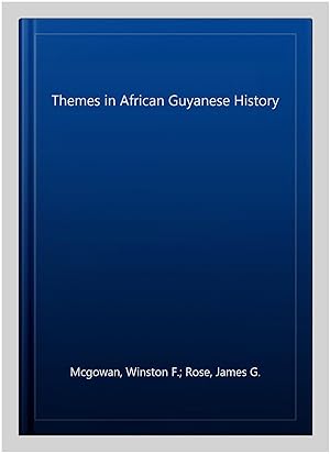 Image du vendeur pour Themes in African Guyanese History mis en vente par GreatBookPrices