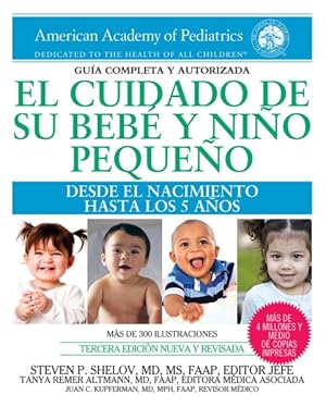 Imagen del vendedor de El cuidado de su beb y nio pequeo : Desde el nacimiento hasta los 5 aos a la venta por GreatBookPrices