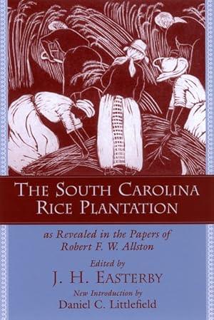 Seller image for South Carolina Rice Plantation : As Revealed in the Papers of Robert F. W. Allston for sale by GreatBookPrices
