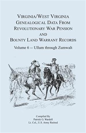Seller image for Virginia and West Virginia Genealogical Data from Revolutionary War Pension and Bounty Land Warrant Records : Ullum-zumwalt for sale by GreatBookPrices