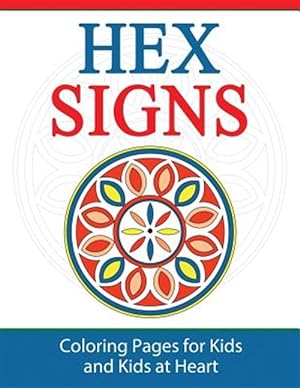 Seller image for Hex Signs: Coloring Pages for Kids and Kids at Heart for sale by GreatBookPrices