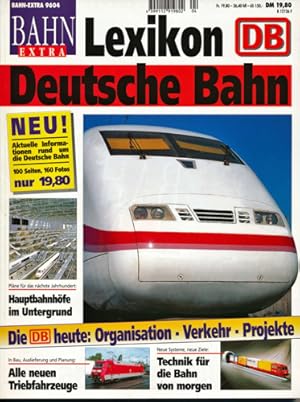 Seller image for Bahn Extra Heft 4/96 (9604): Lexikon DB Deutsche Bahn. Die DB heute: Organisation, Verkehr, Projekte. for sale by Versandantiquariat  Rainer Wlfel