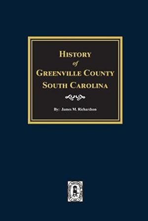 Immagine del venditore per History of Greenville, County, S.C venduto da GreatBookPrices