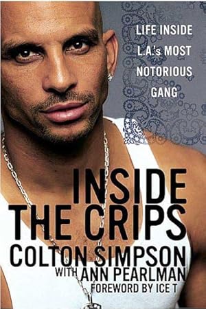 Seller image for Inside the Crips : Life Inside L.A.'s Most Notorious Gang for sale by GreatBookPrices