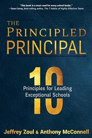 Imagen del vendedor de The Principled Principal: 10 Principles for Leading Exceptional Schools a la venta por GreatBookPrices
