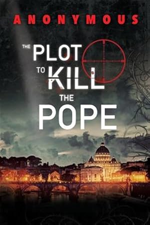 Imagen del vendedor de The Plot to Kill the Pope: (Red Mohawk & Bourbon Kid) a la venta por GreatBookPrices