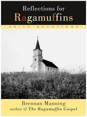 Bild des Verkufers fr Reflections for Ragamuffins : Daily Devotions from the Writings of Brennan Manning zum Verkauf von GreatBookPrices